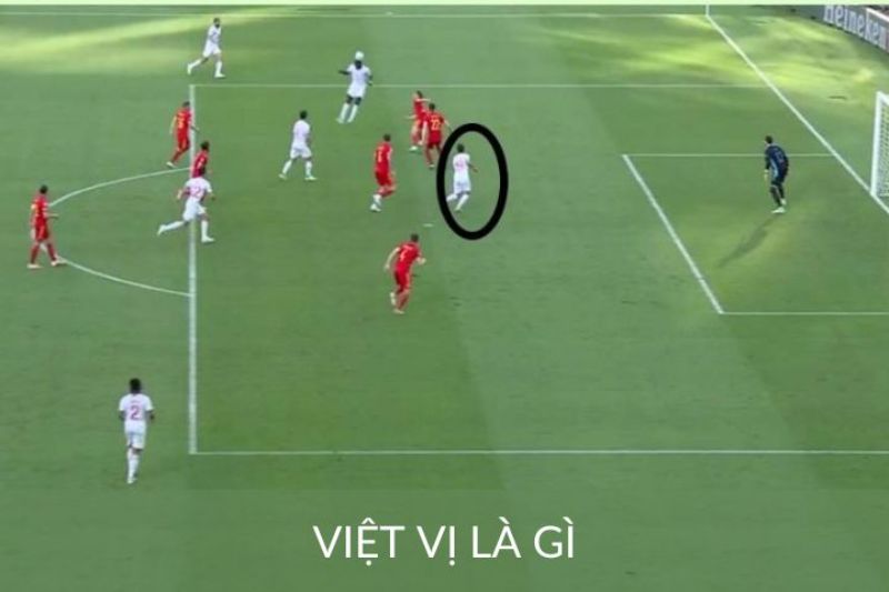 Tìm hiểu việt vị là như thế nào và các vấn đề liên quan
