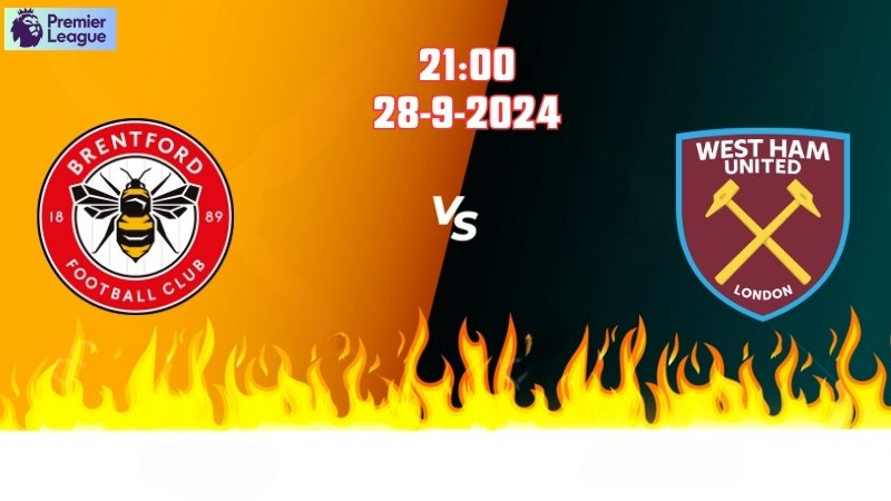 Soi kèo bóng đá Brentford vs West Ham 21h00 ngày 28/9