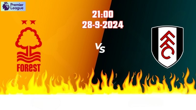 Soi kèo bóng đá Nottingham vs Fulham 21h00 ngày 28/9