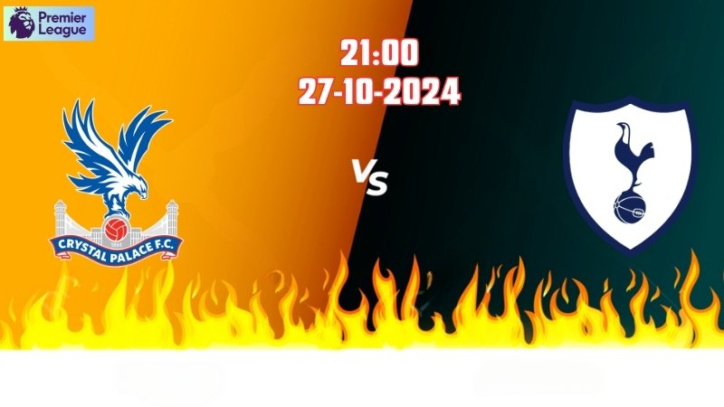 Soi kèo bóng đá Crystal Palace vs Tottenham lúc 21h00 ngày 27/10